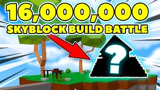 I PAID 16 MILLION TO THE WINNERS! SKYBLOCK BUILD BATTLE in ROBLOX