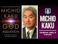 Michio Kaku presents The God Equation: The Quest for a Theory of Everything