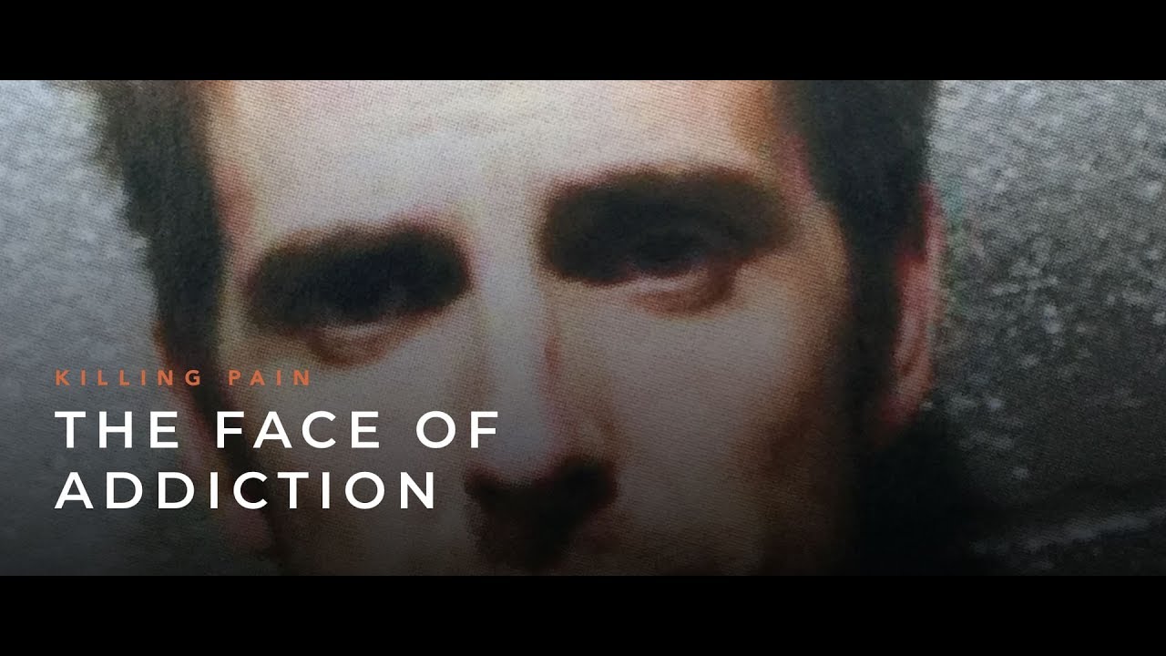 The Face of Addiction: Killing Pain: Episode 1