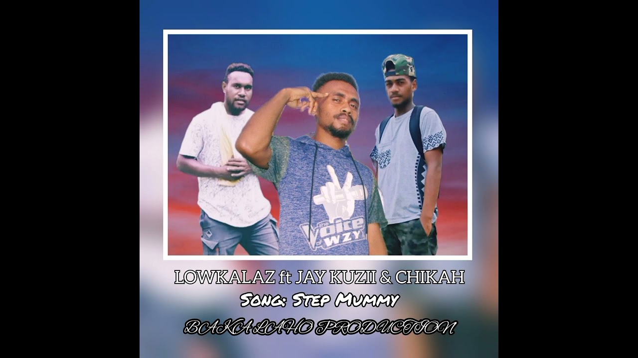 Lowkalaz ft Jay Kuzii & Chikah_ Step Mummy 2023.(Baka Laho Production).