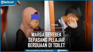 Viral Detik detik Warga Gerebek Sepasang Pelajar Berduaan dalam Toilet