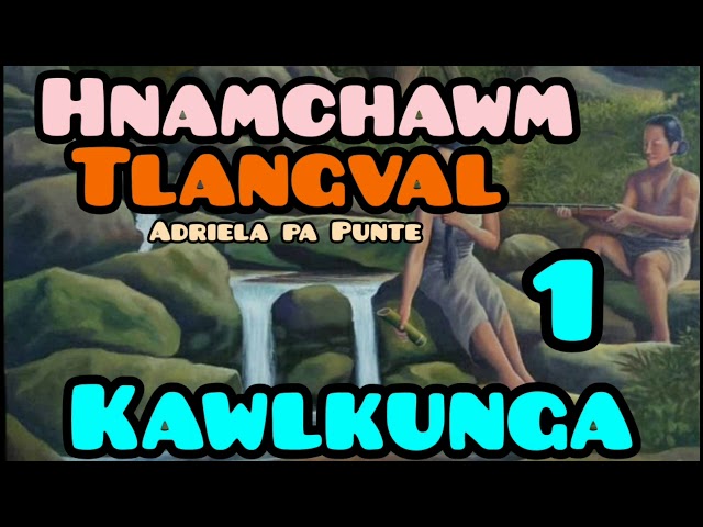 HNAMCHAWM TLANGVAL KAWLKUNGA ( 1 ) class=