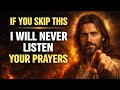 If You Skip This. God Will Never Listen Your Prayers 😭