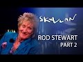 Rod Stewart | Part 2 | SVT/NRK/Skavlan