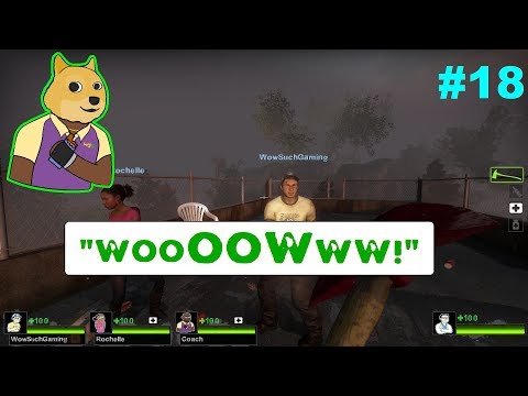 Random L4D2 recordings with friends/fans #18 A.K.A "wwooOOWww!"