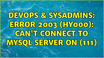 DevOps & SysAdmins: ERROR 2003 (HY000): Can