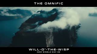 The Omnific | Will-O'-The-Wisp **OUT MAY 22**