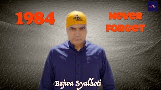 1984 Never Forget-Bajwa Syalkoti-Feat Parveen Mehra-Punjab 1984 New song 2020-latest Songs