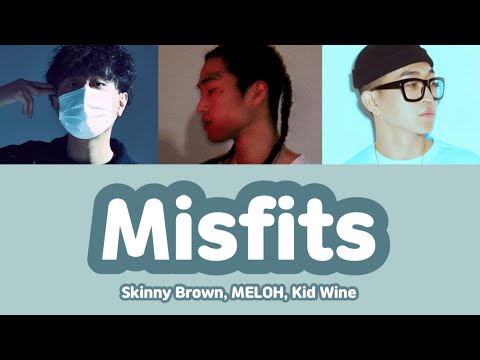 【カナルビ/日本語字幕】Misfits (feat. MELOH, Kid Wine) - Skinny Brown