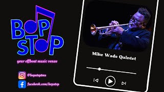 Tribute to Miles Davis and Woody Shaw Featuring The Mike Wade Quintet - Live @ BOP STOP