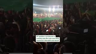 PT breaks protocol and starts Lula's rally with the national anthem and the Brazilian flag