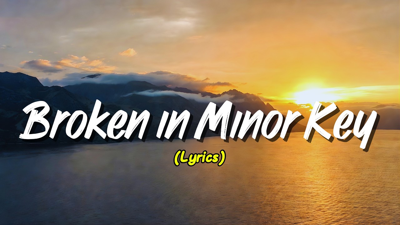 Broken in Minor Key (Lyrics) - YouTube