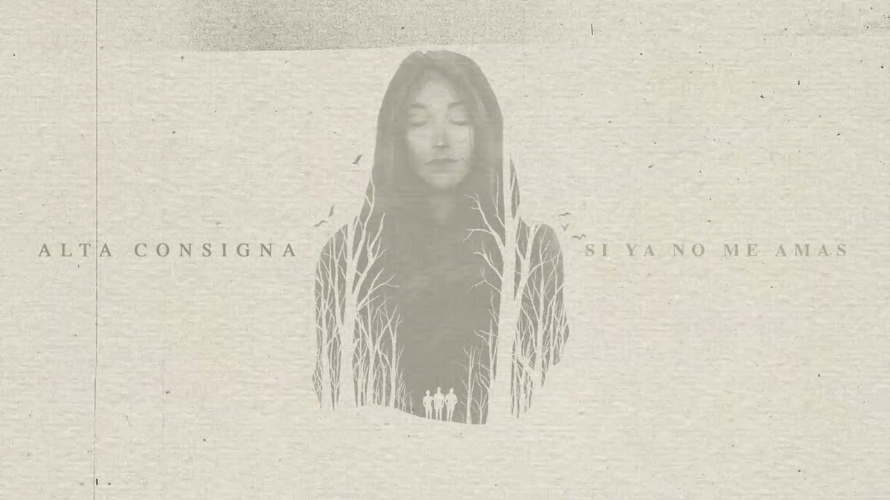 Alta Consigna - Si Ya No Me Amas (Lyric Video)
