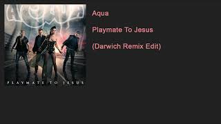 Aqua - Playmate To Jesus (Darwich Remix Edit)
