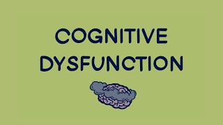 Cognitive dysfunction