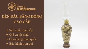 Đèn Dầu Bằng Đồng hoa văn rồng phượng cao 20cm bằng đồng vàng ✓✓✓