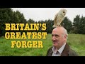 Britain&#39;s Greatest Forger - Part 8