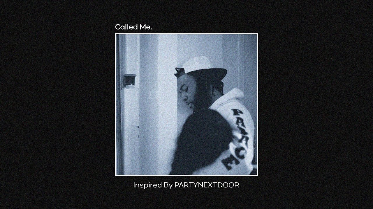 free // called me. - PARTYNEXTDOOR Type Beat 2020
