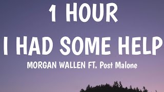 Morgan Wallen \& Post Malone - I Had Some Help (1 HOUR\/Lyrics) \\