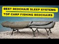 Top 5 carp fishing bedchairs