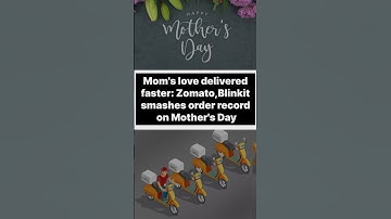 Zomato,Blinkit smashes order record on Mother