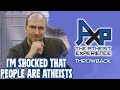 I Didn&#39;t Know That Atheists Actually Existed! | The Atheist Experience: Throwback