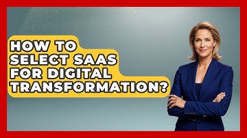 How To Select SaaS For Digital Transformation? - The SaaS Pros Breakdown