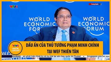 Dấu ấn của Thủ tướng Phạm Minh Chính tại WEF Thiên Tân | VTV4