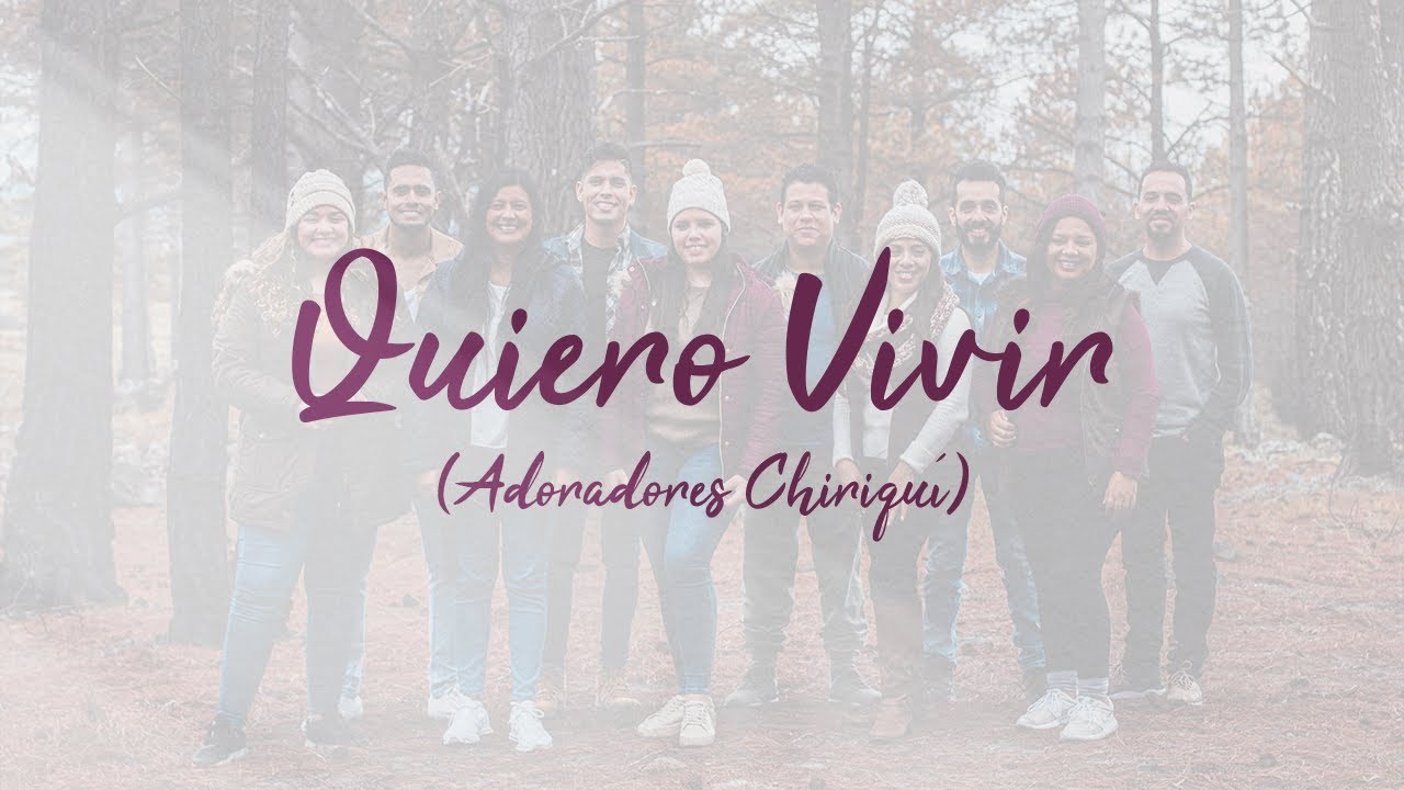QUIERO VIVIR-ADORADORES CHIRIQUÍ