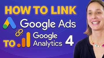How to Link Google Ads to Google Analytics 4: An Easy Step-by-Step Guide Under 4 Minutes