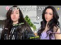 Spring makeup glow up  goodbye to the winter uglies 