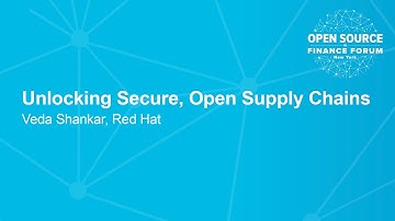 Unlocking Secure, Open Supply Chains - Veda Shankar, Red Hat