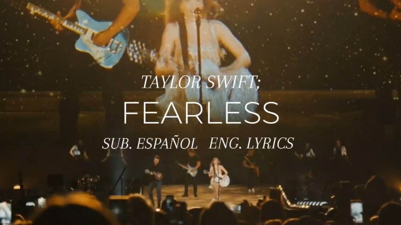 Taylor Swift - Fearless (Live at The Eras Tour) | Sub. Español / Eng. Lyrics