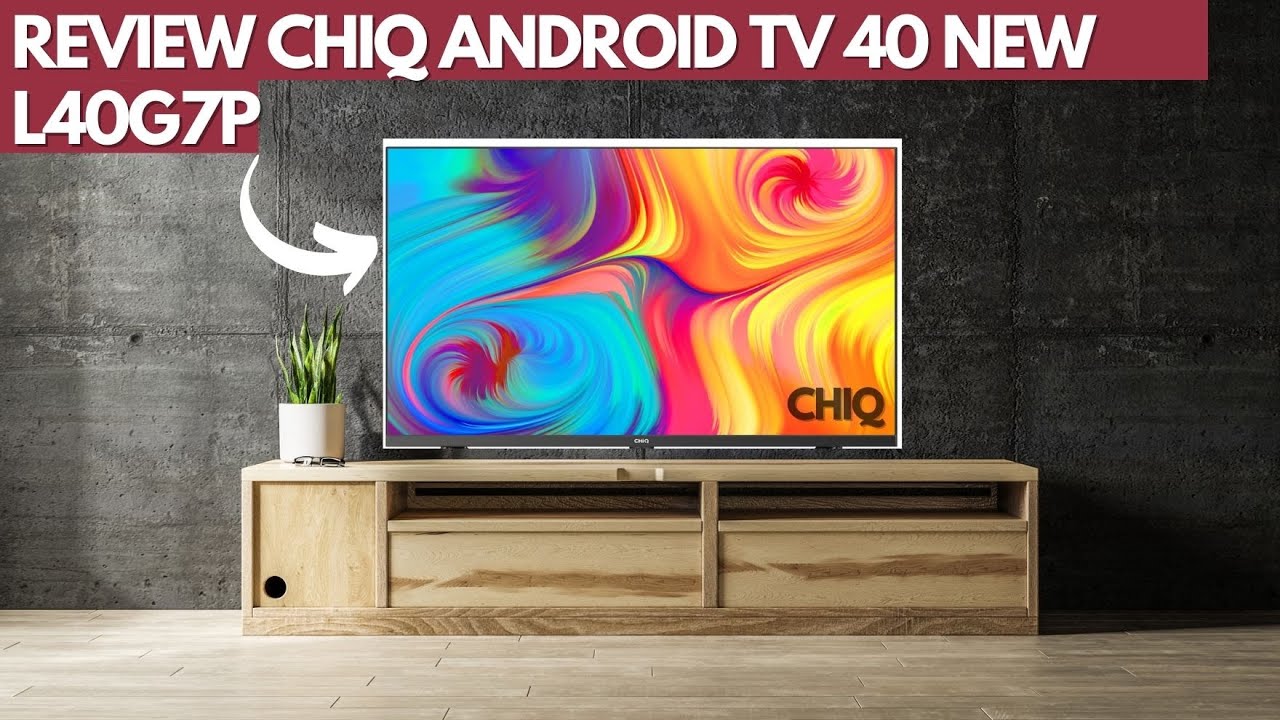 CHiQ LED Android TV 40'' FULLHD 