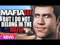 Mafia III but I do not belong in the mafia