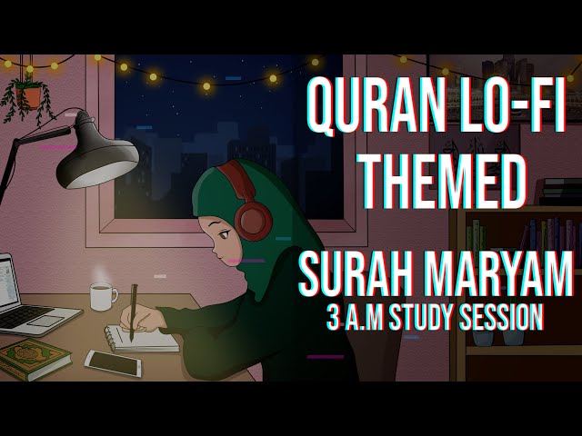 3 A.M Study Session 📚 - Relaxing Quran recitation [Lofi theme] class=