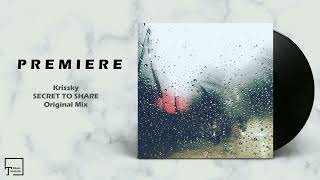 Premiere Krissky - Secret To Share Original Mix Seven Villas Music