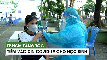 TP.HCM tăng tốc tiêm vắc xin Covid-19 để sớm đưa học sinh tới trường