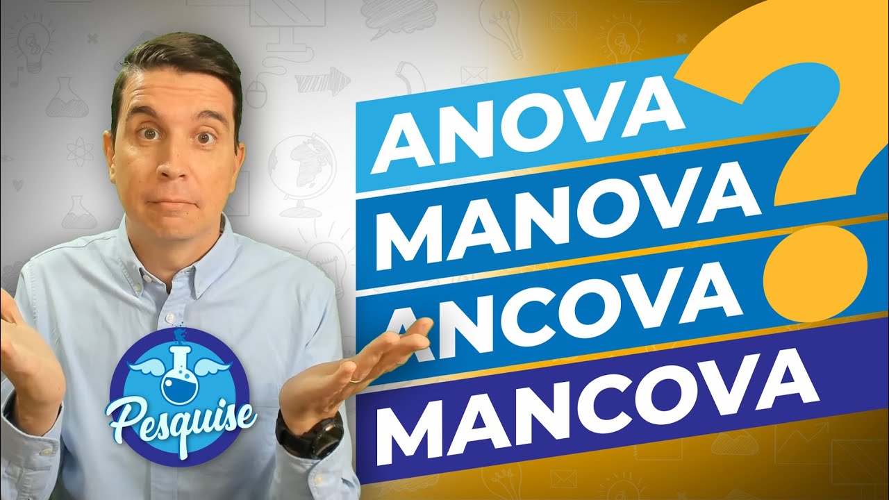 ANOVA, MANOVA, ANCOVA e MANCOVA. Quais as diferenças? Quando indicar ...