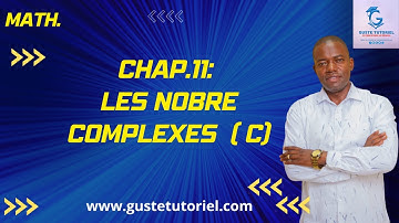 CHAP.11: LES NOMBRES COMPLEXES C (Première partie).