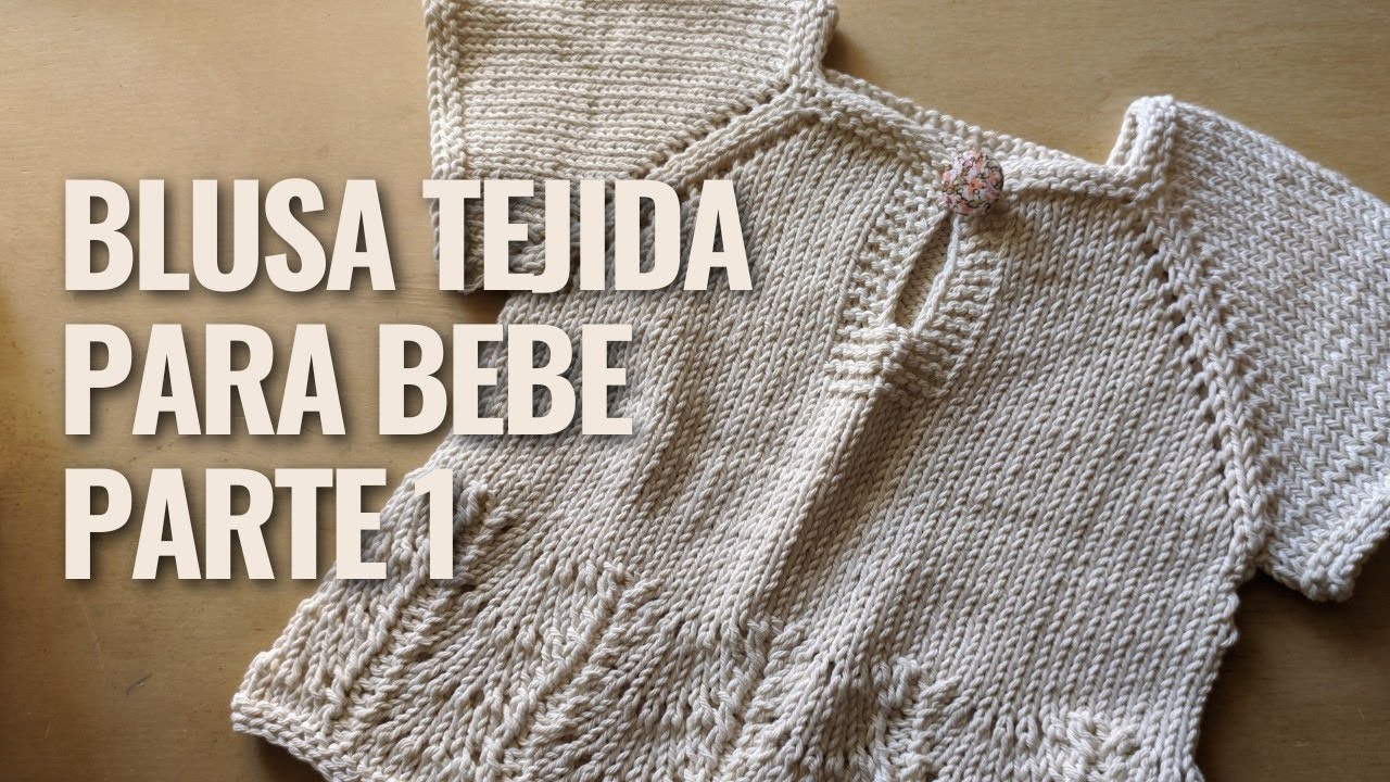 🌈Cómo Tejer en Dos Agujas una Blusa/ Rebeca de Bebé - PARTE 1