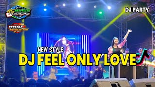 DJ Feel Only Love Style - INDONESIA AND THAILAND 2023: The VIRAL HIT of 2019