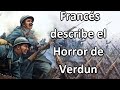 Un Oficial Francés 🇫🇷 Describe su Experiencia en la Batalla de Verdún.😿  1916 🇫🇷