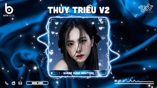 Thủy Triều Remix - Quang Hùng MasterD | Nhạc Hot TikTok 2024 - Nhạc Trẻ Remix - Thủy Triều Remix