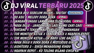 Download Lagu DJ TIKTOK TERBARU 2025🎵DJ SEDIA AKU SEBELUM HUJAN - IDGITAF🎵DJ SO ASU X MELODY DORA DORA |FULL ALBUM MP3