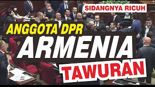 Parlemen Armenia Tawuran, Sidangnya Ricuh saling Baku Hantam