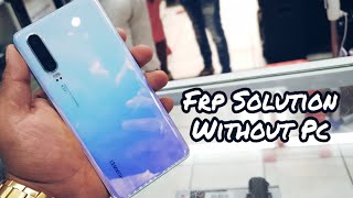 huawei p30 frp bypass without pc New Security Patch 1 August 2019 100% Working Method