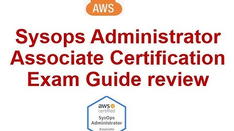 AWS SYSOPS Associate Certification - Exam Guide Review (SAA-C02) #awscertifications #aws