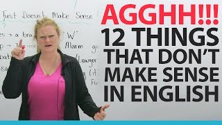 I HATE ENGLISH! 12 things that don't make any sense