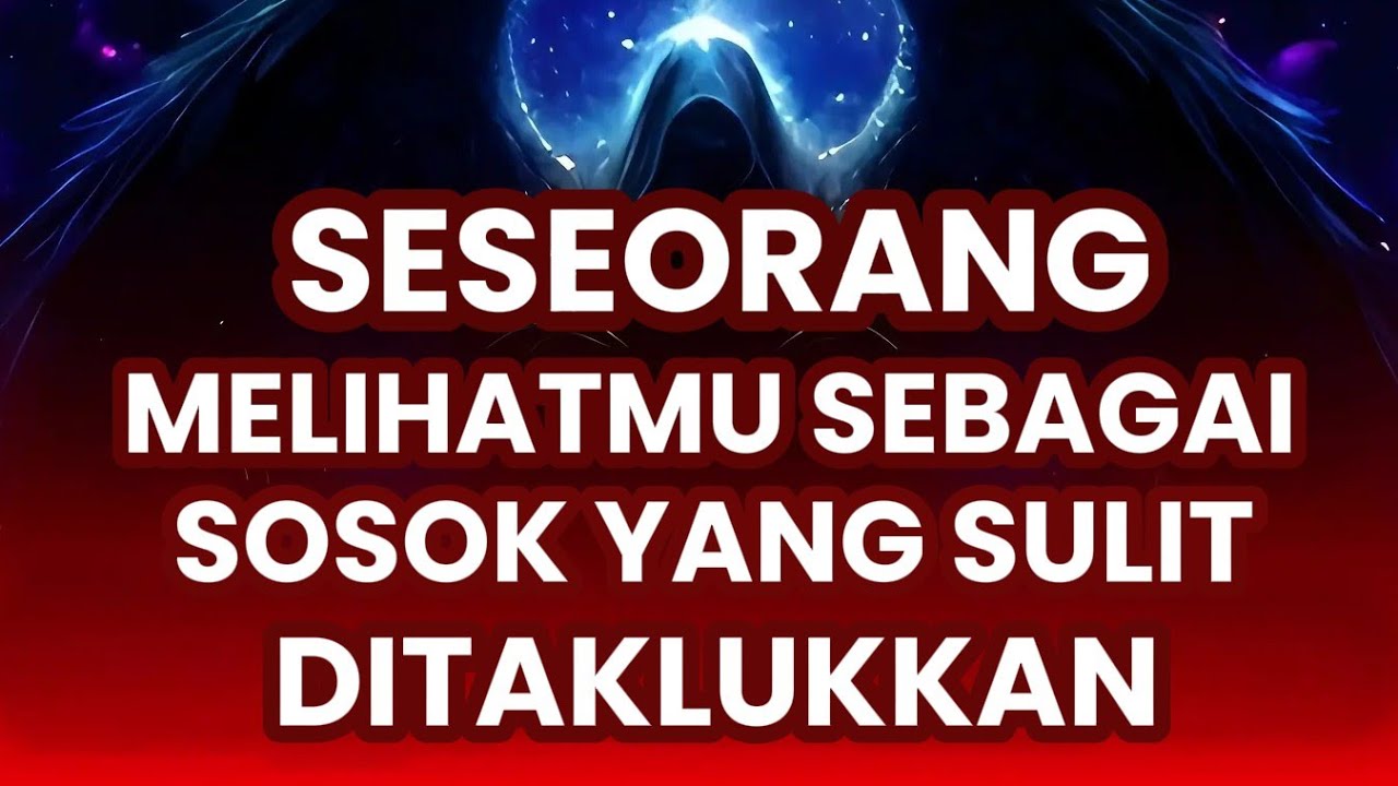 Jiwa Terpilih 🌟 Seseorang Melihatmu Sebagai Sosok yang Sulit Ditaklukkan 